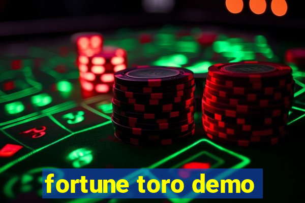 fortune toro demo